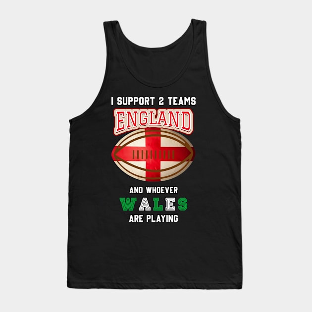 I Support Two Teams England Rugby - English Rugby Union Tank Top by Retro Vintage